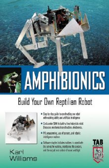 Amphibionics: Build Your Own Biologically Inspired Reptilian Robot