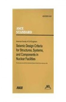 American Society of Civil Engineers seismic design criteria for structures, systems, and components in nuclear facilities