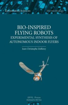Bio-inspired Flying Robots Experimental Synthesis of Autonomous Indoor Flyers