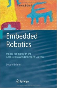 Embedded Robotics,Mobile Robot Design and Applications with Embedded Systems