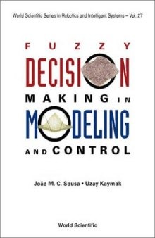 Fuzzy Decision Making in Modeling and Control (World Scientific Series in Robotics and Intelligent Systems)