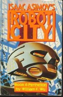 Isaac Asimov's Robot City 6 - Perihelion