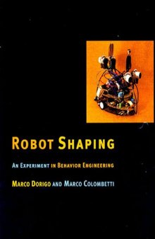 Robot Shaping: An Experiment in Behavior Engineering