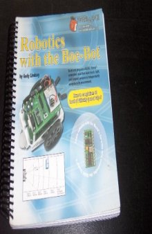 Robotics with the Boe-Bot. Student guide