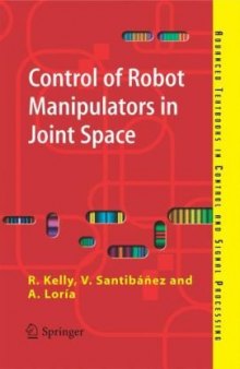 Control of Robot Manipulators in Joint Space (Advanced Textbooks in Control and Signal Processing)