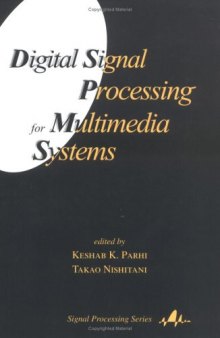 Digital Signal Processing for Multimedia Systems (Signal Processing (Marcel Dekker, Inc.), 1.)