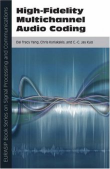 High-Fidelity Multichannel Audio Coding  (Second Edition) (EURASIP Book Series on Signal Processing & Communications)