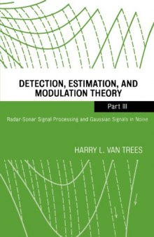 Radar-Sonar Signal Processing and Gaussian Signals in Noise (Detection, Estimation, and Modulation Theory, Part III)