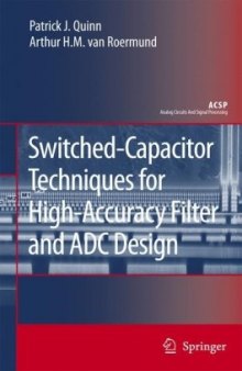 Switched-Capacitor Techniques for High-Accuracy Filter and ADC Design (Analog Circuits and Signal Processing)