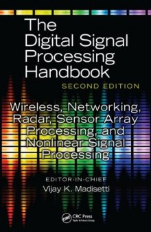 Wireless, Networking, Radar, Sensor Array Processing, and Nonlinear Signal Processing (The Digital Signal Processing Handbook, Second Edition)