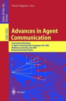 Advances in Agent Communication: International Workshop on Agent Communication Languages, ACL 2003, Melbourne, Australia, July 14, 2003. Revised and Invited Papers