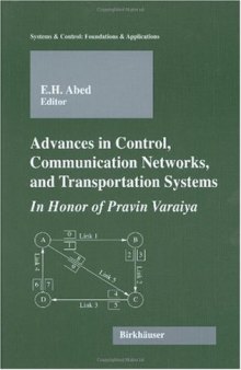 Advances in Control, Communication Networks, and Transportation Systems: In Honor of Pravin Varaiya (Systems & Control: Foundations & Applications)
