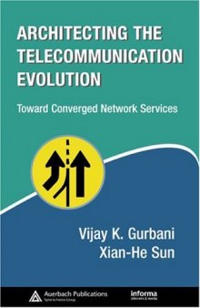 Architecting the Telecommunication Evolution: Toward Converged Network Services (Informa Telecoms & Media)