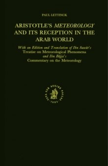 Aristotle's Meteorology and Its Reception in the Arab World: With an Edition and Translation of Ibn Suwār's Treatise on Meteorological Phenomena and Ibn Bājja's Commentary on the Meteorology (Aristoteles Semitico-Latinus)
