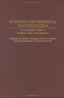 Business and Technical Communication: An Annotated Guide to Sources, Skills, and Samples 