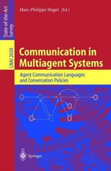 Communication in Multiagent Systems: Agent Communication Languages and Conversation Policies