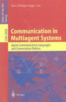 Communication in Multiagent Systems: Agent Communication Languages and Conversation Policies