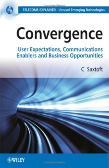Convergence: User Expectations, Communications Enablers and Business Opportunities