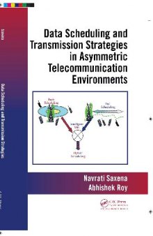 Data Scheduling and Transmission Strategies in Asymmetric Telecommunication Environments