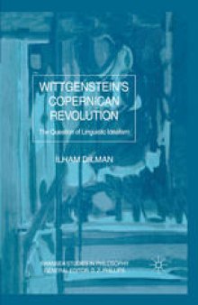 Wittgenstein’s Copernican Revolution: The Question of Linguistic Idealism