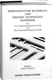 Semiconductor Materials and Process Technology Handbook (Vlsi and Ultra Large Scale Integration)