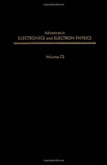 Advances in Electronics and Electron Physics, Vol. 72