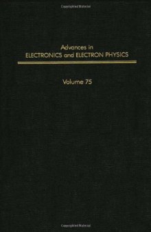 Advances in Electronics and Electron Physics, Vol. 75