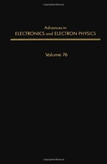 Advances in Electronics and Electron Physics, Vol. 76