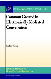 Common Ground in Electronically Mediated Communication (Synthesis Lectures on Information Concepts, Retrieval, and Services)