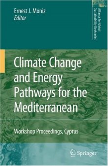 Climate Change and Energy Pathways for the Mediterranean: Workshop Proceedings, Cyprus (Alliance for Global Sustainability Bookseries)