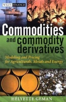 Commodities and Commodity Derivatives: Modelling and Pricing for Agriculturals, Metals and Energy