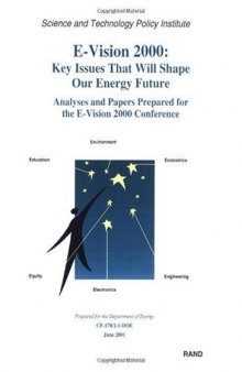 E-Vision 2000:  Key Issues That Will Shape Our Energy Future: Analysis and Papers Prepared for the E-Vision 2000 Conference