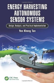 Energy Harvesting Autonomous Sensor Systems: Design, Analysis, and Practical Implementation