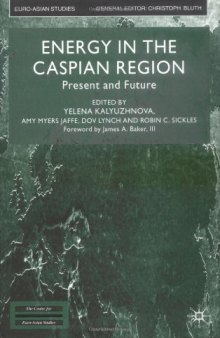 Energy in the Caspian Region: Present and Future