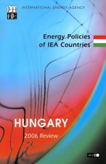 Energy Policies of IEA Countries Hungary:  2006 Review
