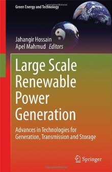 Large Scale Renewable Power Generation: Advances in Technologies for Generation, Transmission and Storage