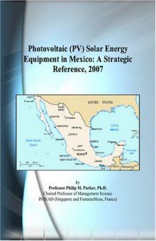 Photovoltaic (PV) Solar Energy Equipment in Mexico: A Strategic Reference, 2007