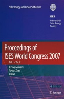 Proceedings of ISES World Congress 2007 (Vol.1-Vol.5): Solar Energy and Human Settlement (v. 1-5)
