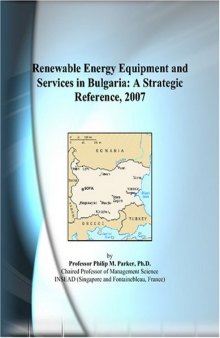 Renewable Energy Equipment and Services in Bulgaria: A Strategic Reference, 2007