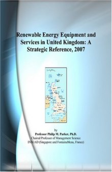 Renewable Energy Equipment and Services in United Kingdom: A Strategic Reference, 2007