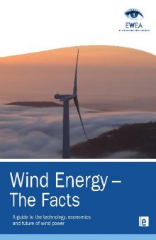 Wind energy-- the facts: a guide to the technology, economics and future of wind power