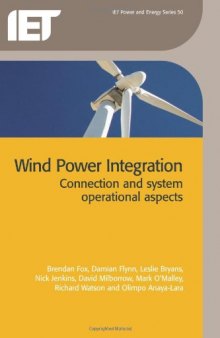 Wind Power Integration: Connection and system operational aspects (Iet Power and Energy)
