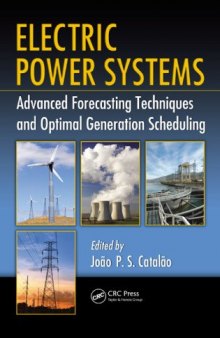 Electric Power Systems: Advanced Forecasting Techniques and Optimal Generation Scheduling