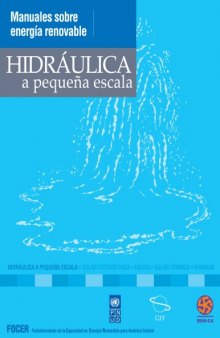Manuales sobre energia renovable: Hidraulica a pequena escala (Spanish Edition)