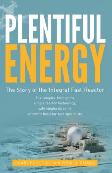 Plentiful Energy: The Story of the Integral Fast Reactor