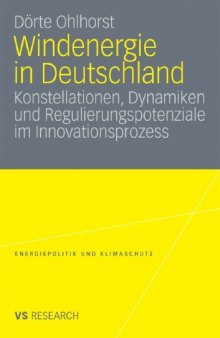 Windenergie in Deutschland: Konstellationen, Dynamiken und Regulierungspotenziale im Innovationsprozess