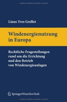Windenergienutzung in Europa: Rechtliche Fragestellungen rund um die Errichtung und den Betrieb von Windenergieanlagen. (German Edition)