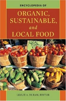 Encyclopedia of Organic, Sustainable, and Local Food