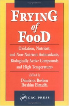 Frying of Food: Oxidation, Nutrient and Non-Nutrient  Antioxidants, Biologically Active Compounds and High Temperatures