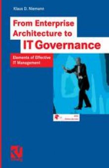 From Enterprise Architecture to IT Governance: Elements of Effective IT Management